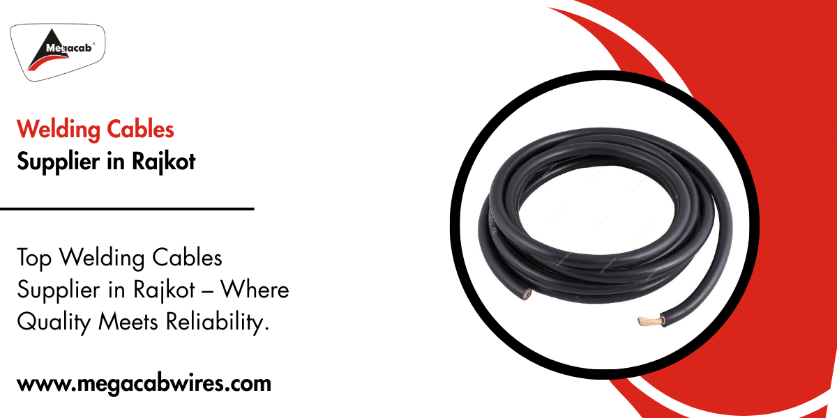 Welding Cables Supplier in Rajkot