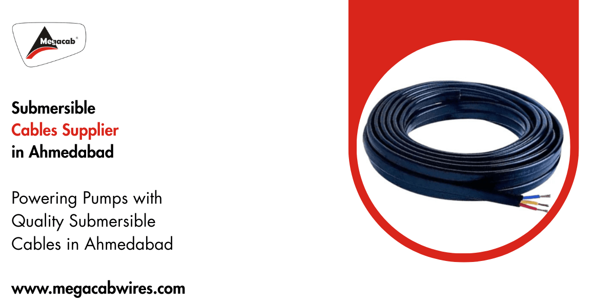 Submersible Cables Supplier in Ahmedabad