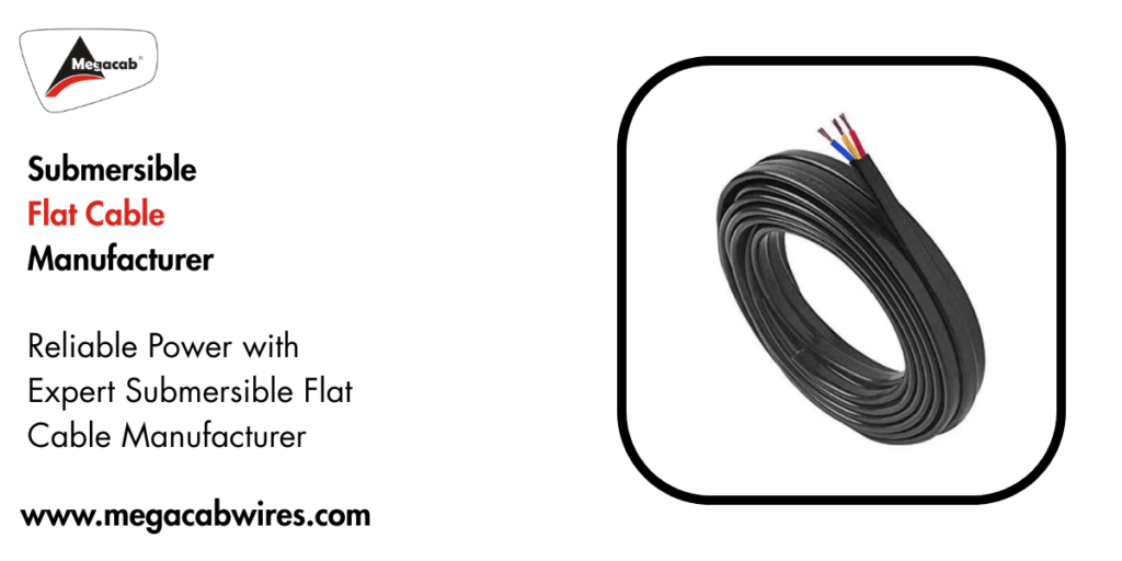 Submersible Flat Cable Manufacturer
