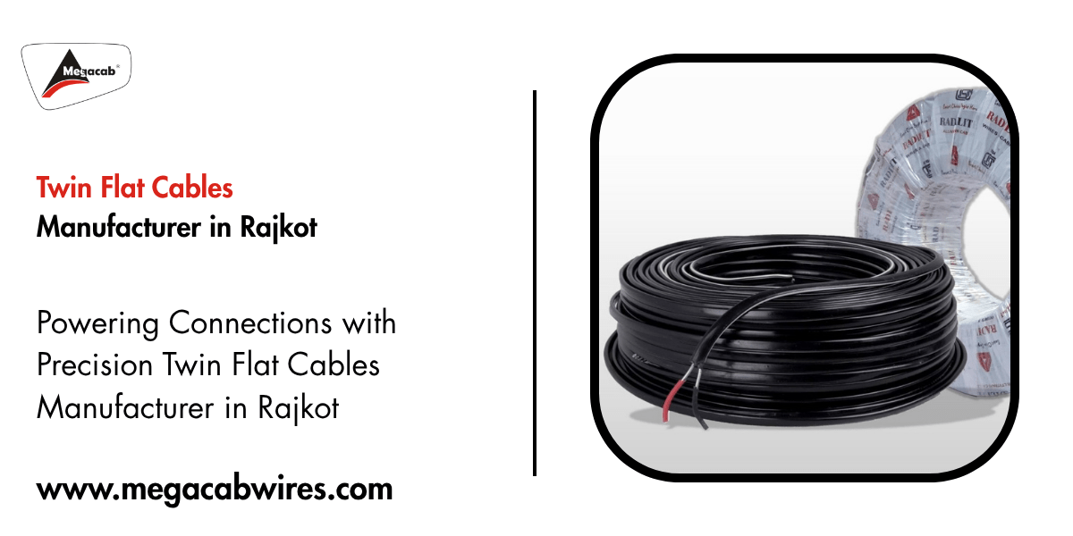 Twin Flat Cables Manufacturer in Rajkot